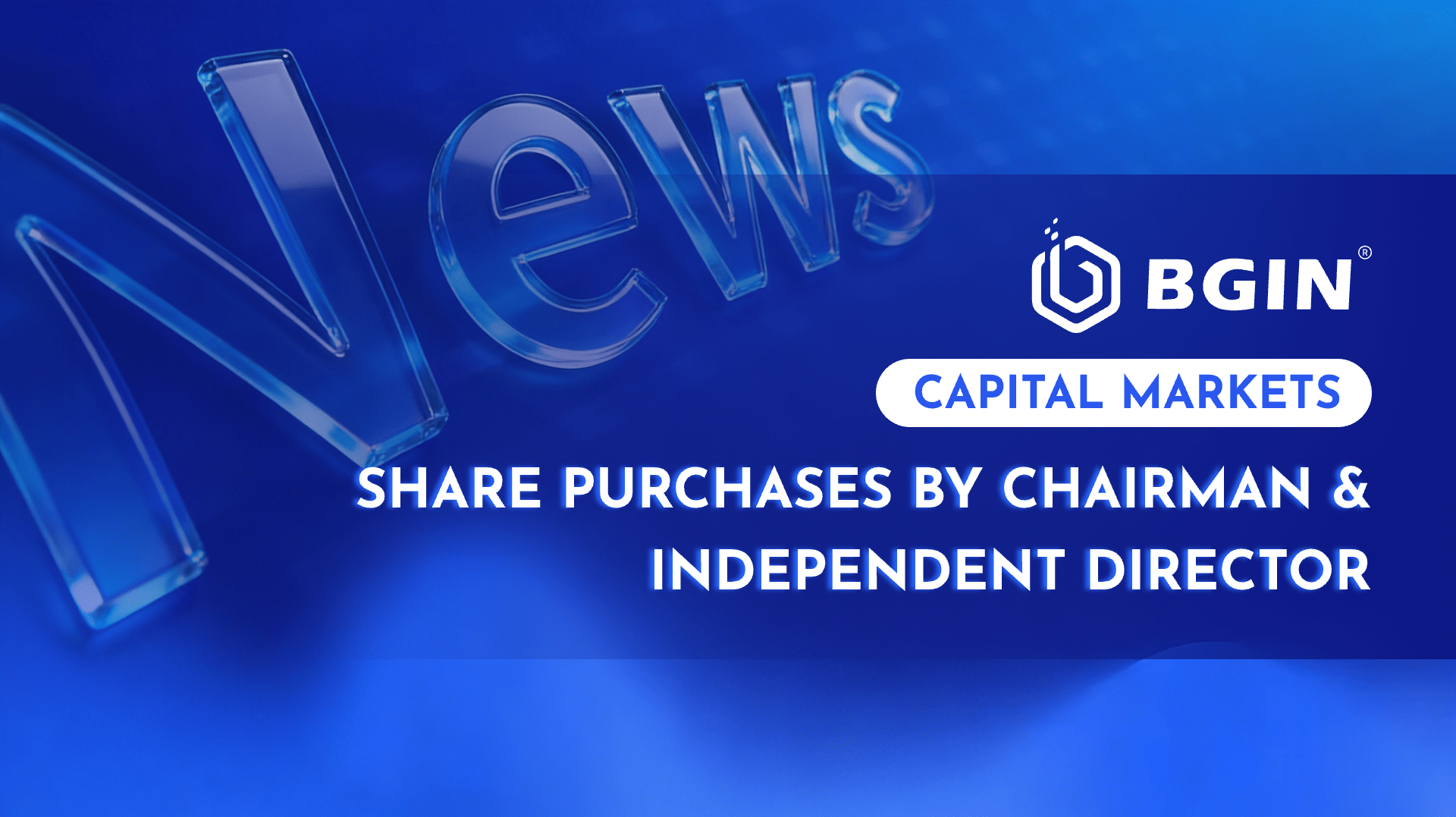 BGIN BLOCKCHAIN LIMITED Announces Share Purchases by Chairman and Independent Director